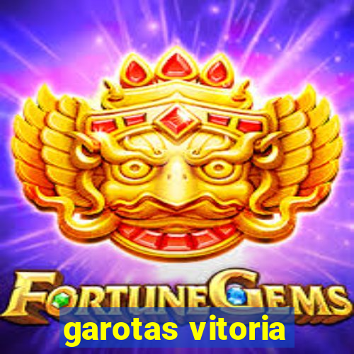 garotas vitoria